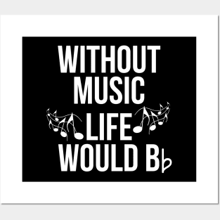 Without Music Life Would Be Flat Posters and Art